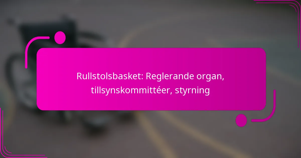 Rullstolsbasket: Reglerande organ, tillsynskommittéer, styrning