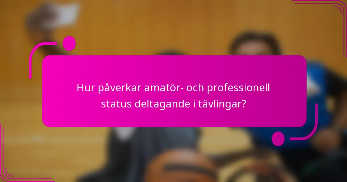 Hur påverkar amatör- och professionell status deltagande i tävlingar?