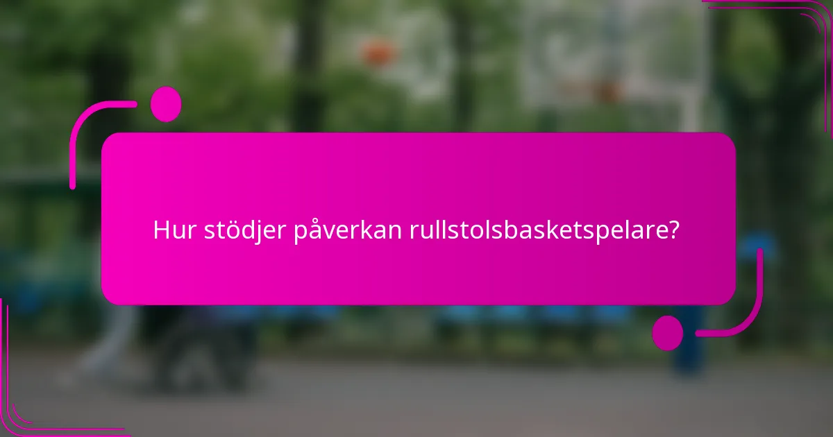 Hur stödjer påverkan rullstolsbasketspelare?