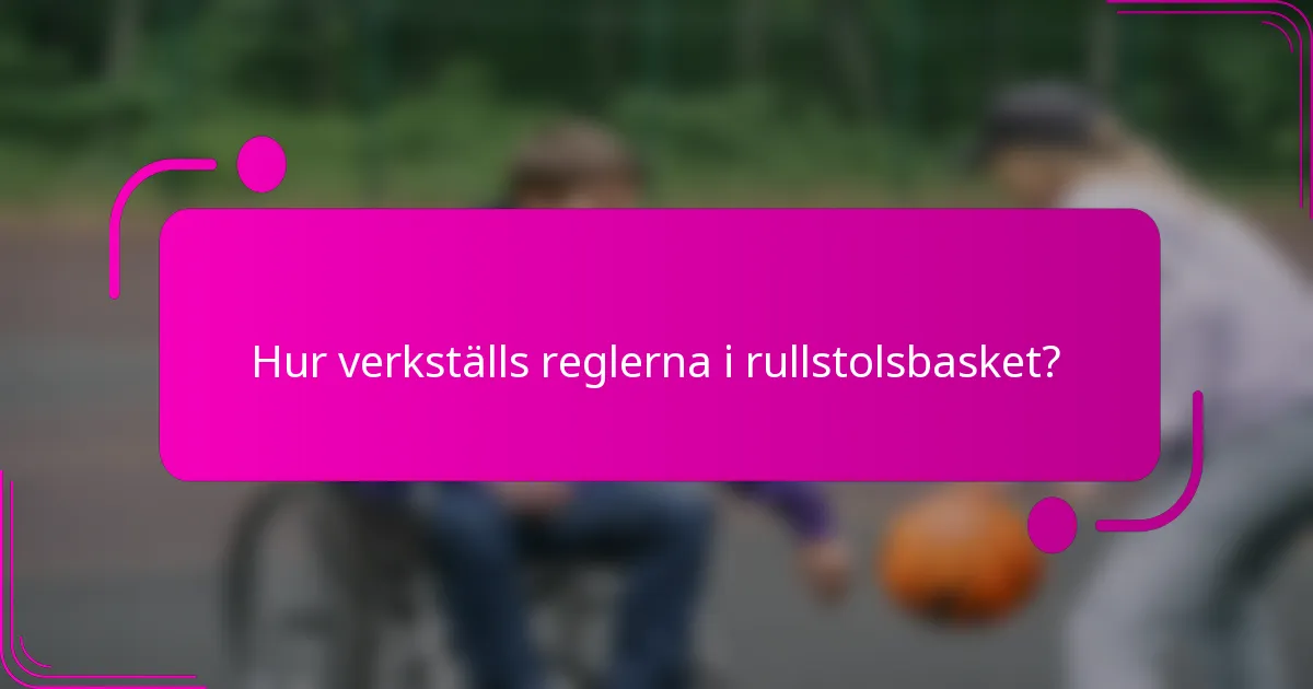 Hur verkställs reglerna i rullstolsbasket?