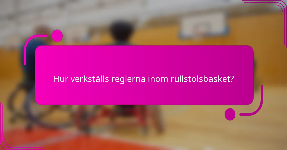 Hur verkställs reglerna inom rullstolsbasket?