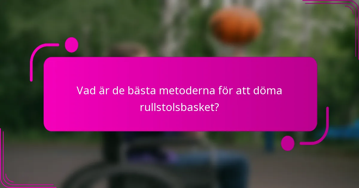 Vad är de bästa metoderna för att döma rullstolsbasket?