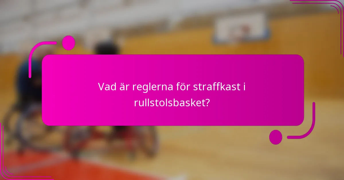 Vad är reglerna för straffkast i rullstolsbasket?