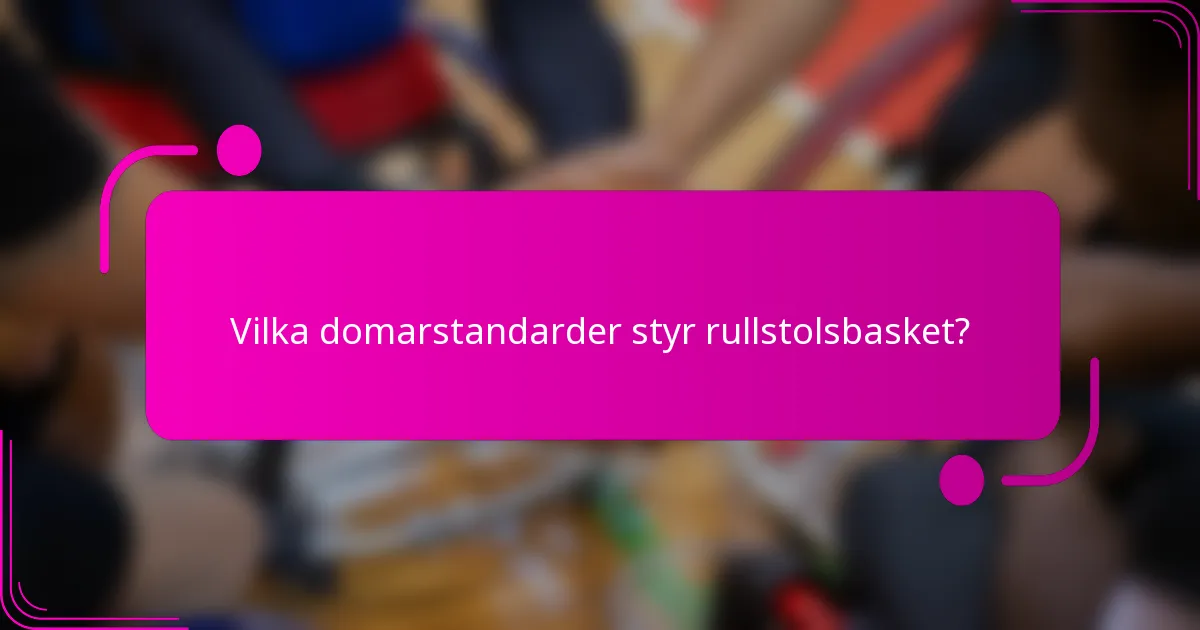 Vilka domarstandarder styr rullstolsbasket?