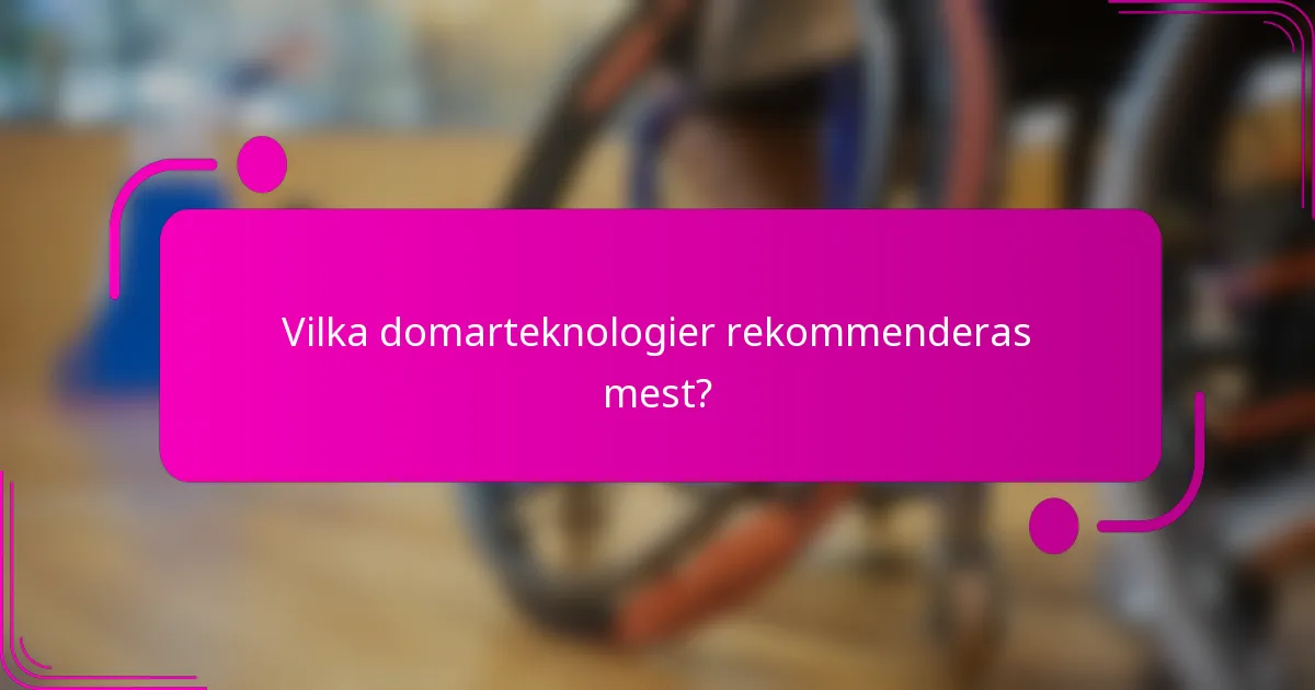 Vilka domarteknologier rekommenderas mest?