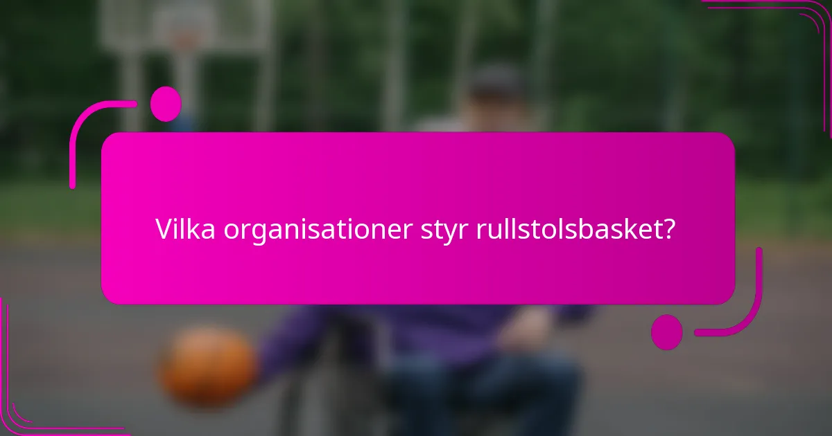 Vilka organisationer styr rullstolsbasket?